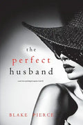 The Perfect Husband (A Jessie Hunt Psychological Suspense Thriller-Book Twenty-Two) - Paperback