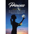 Princess - Book Two: Her search for the truth takes her on new adventures and an unforgettable journey. Will the truth disappoint her? - Paperback