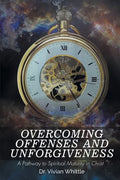 Overcoming Offenses and Unforgiveness - Paperback