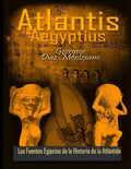 ATLANTIS . AEGYPTIUS . Las Fuentes Egipcias de la Historia de la Atlantida: Evidencias y pruebas indiciarias. Epitome de la Atlantida Historico-Cienti - Paperback