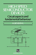 High Speed Semiconductor Devices: Circuit Aspects and Fundamental Behaviour - Paperback