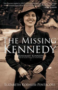 The Missing Kennedy: Rosemary Kennedy and the Secret Bonds of Four Women - Paperback