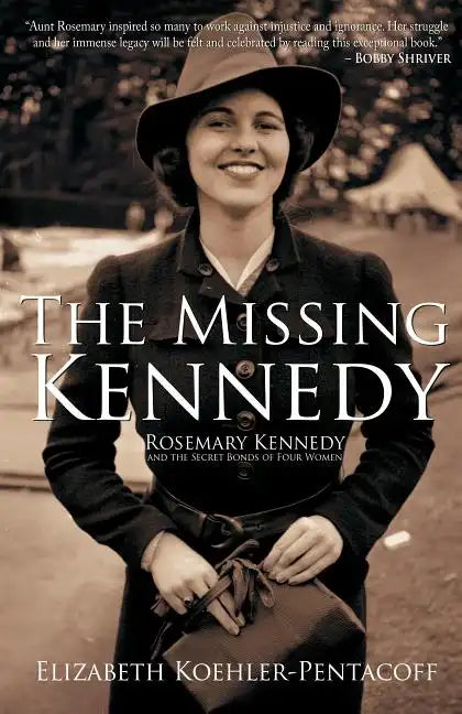 The Missing Kennedy: Rosemary Kennedy and the Secret Bonds of Four Women - Paperback