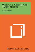 William L. Wilson and Tariff Reform: A Biography - Paperback