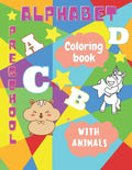 Alphabet Preschool Coloring Book: Animal Alphabet Coloring book for kids - Paperback