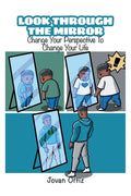Look Through the Mirror: Change Your Perspective to Change Your Life - Paperback