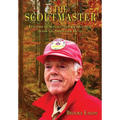 The Scoutmaster: Lessons in Service and Leadership from an American Hero - Hardcover