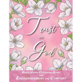 Trust in God with Bible Verses for Encouragement and Comfort Coloring Book: for Women, Adults and Teens - Paperback