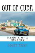Out of Cuba: Memoir of a Journey - Paperback