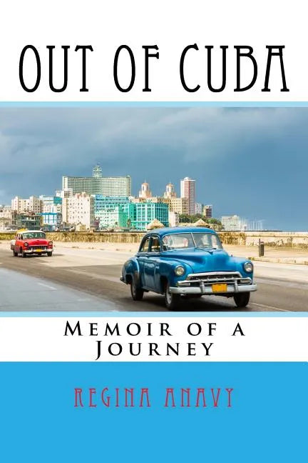 Out of Cuba: Memoir of a Journey - Paperback