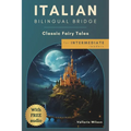 Italian Bilingual Bridge: Classic Fairy Tales for Intermediate Readers - Paperback