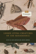 Lesser Living Creatures of the Renaissance: Volume 2, Concepts - Hardcover