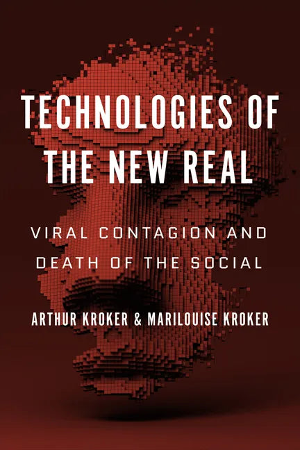 Technologies of the New Real: Viral Contagion and Death of the Social - Paperback