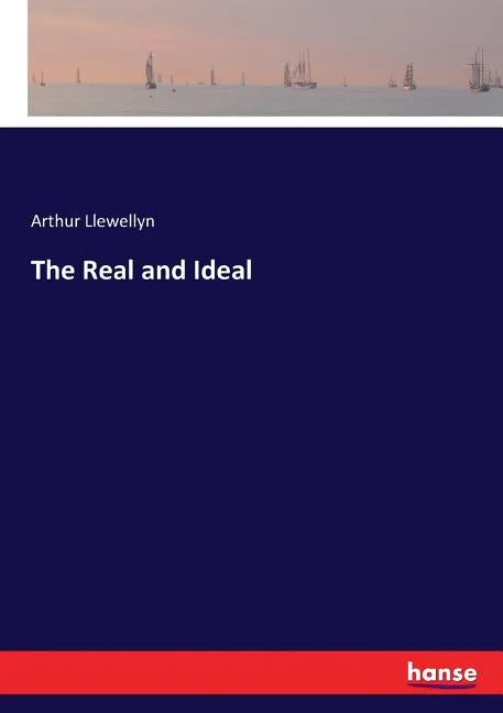 The Real and Ideal - Paperback