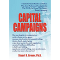 Capital Campaigns: A Guide for Board Members and Others Who Aren't Professional Fundraisers but Who Will Be the Heroes Who Create a Better Community - Hardcover