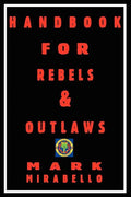 Handbook for Rebels and Outlaws - Paperback