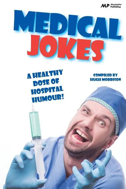 Medical Jokes: A Healthy Dose of Hospital Humour - Paperback