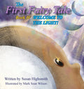 The First Fairy Tale: Welcome To The Light! - Hardcover