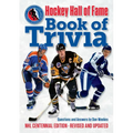 Hockey Hall of Fame Book of Trivia: NHL Centennial Edition - Paperback
