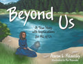Beyond Us: A True Story with Implications for All of Us - Paperback