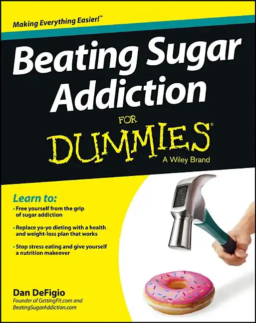 Beating Sugar Addiction For Dummies - Paperback