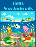 Hello Sea Animals: Kindergarten Fun activities math skills Workbook - Paperback