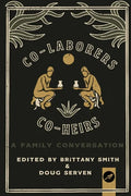Co-Laborers, Co-Heirs: A Family Conversation - Paperback
