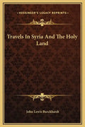 Travels in Syria and the Holy Land - Hardcover