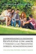 La Homosexualidad y el Cristianismo: Respuestas con amor y verdad a las preguntas sobre el homosexualismo - Paperback