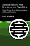 Music and People with Developmental Disabilities: Music Therapy, Remedial Music Making and Musical Activities - Paperback
