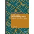 Britain and the Responsibility to Protect: Legacies from Sierra Leone - Hardcover