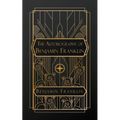 The Autobiography of Benjamin Franklin - Paperback