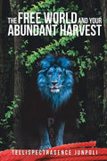 The Free World and Your Abundant Harvest - Paperback