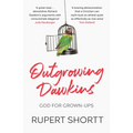 Outgrowing Dawkins: God for Grown-Ups - Paperback