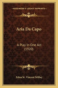 Aria Da Capo: A Play in One Act (1920) - Paperback