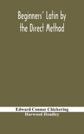 Beginners' Latin by the direct method - Hardcover
