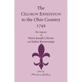 The Celoron Expedition to the Ohio Country, 1749: The Reports of Pierre-Joseph Celoron and Father Bonnecamps - Paperback