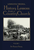 Lexington, Virginia: History Lessons from a Country Church Volume 1 - Hardcover