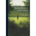 Rebuilding A Lost Faith - Paperback