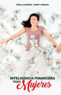 Inteligencia Financiera Para Mujeres: Como No Preocuparte Más Por El Dinero - Paperback