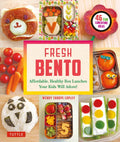 Fresh Bento: Affordable, Healthy Box Lunches Your Kids Will Adore (46 Bento Boxes) - Paperback