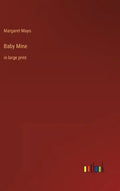 Baby Mine: in large print - Hardcover