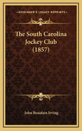 The South Carolina Jockey Club (1857) - Hardcover