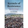 Kernels of Resistance: Maize, Food Sovereignty, and Collective Power - Paperback