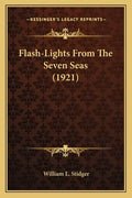 Flash-Lights from the Seven Seas (1921) - Paperback