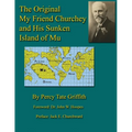 The Original My Friend Churchey and His Sunken Island of Mu - Paperback