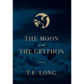 The Moon and The Gryphon - Hardcover