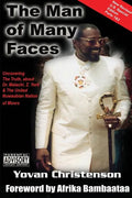 The Man of Many Faces: PT. 1 & 2: Uncovering the Truth about Dr. Malachi Z. York - Paperback