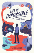 Life Is Impossible: And That's Good News - Paperback