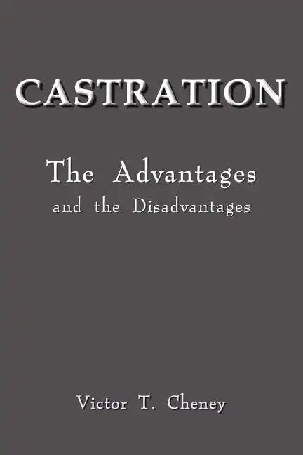 Castration: The Advantages and the Disadvantages - Paperback